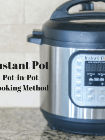 Instant Pot with text that reads Instant Pot Pot in Pot Cooking Method