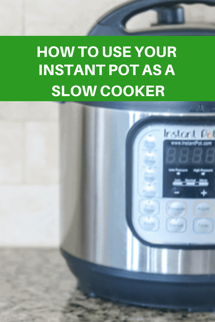 Easy to follow guide for using your Instant Pot as a slow cooker that lists the modifications you need to know to use the pressure cooker as a slow cooker. 
