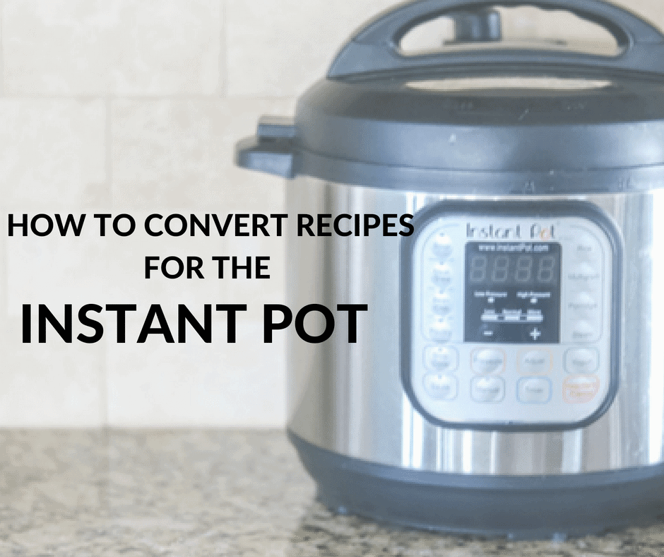 Instant Pot Converting Recipes Chart