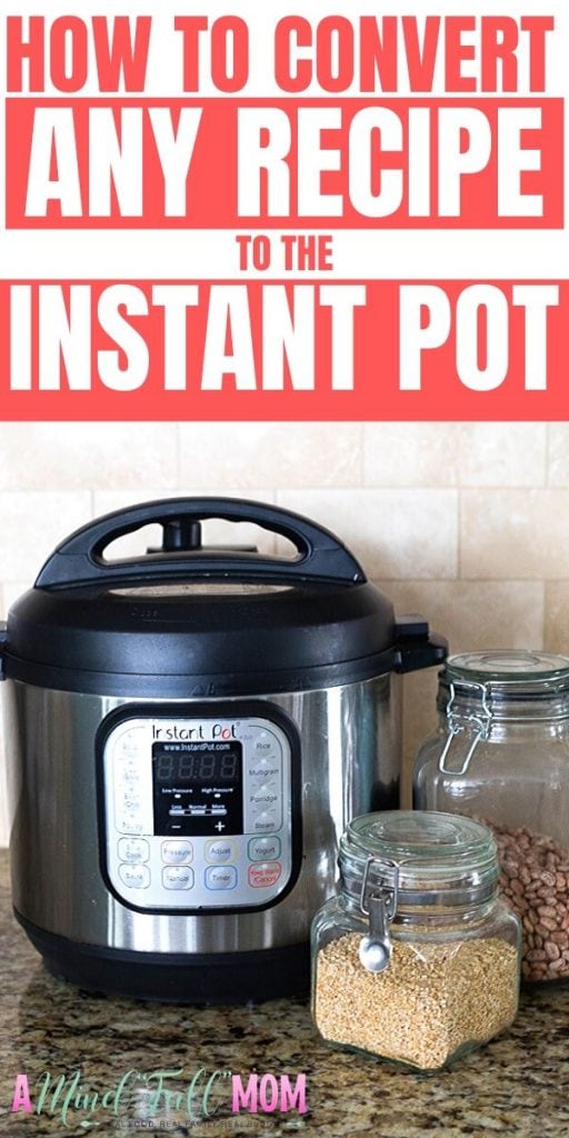 Instant pot with text overlay that says how to convert any recipe to the instant pot