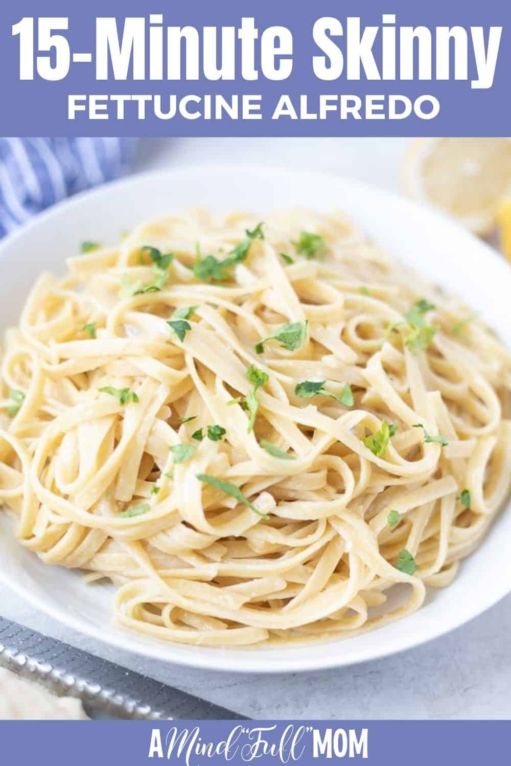 Easy and Quick Fettuccine Alfredo that takes just 15 minutes to make and uses only ONE PAN! This family favorite recipe includes fettuccine, and a delicious lightened up Alfredo sauce.  It is  sure to become a go-to dinner idea!