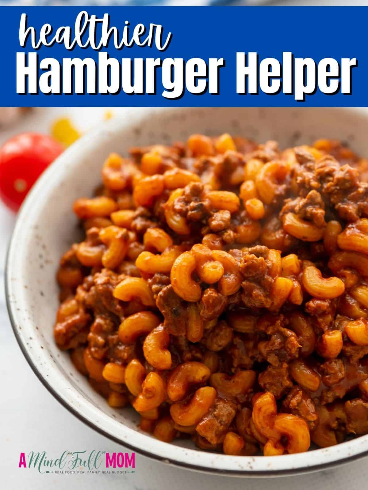 Homemade Hamburger Helper - An Easy One-Pot Copycat Recipe