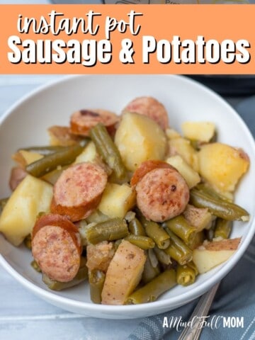 Bowl of Sausage and Potatoes with green beans with title text overlay.