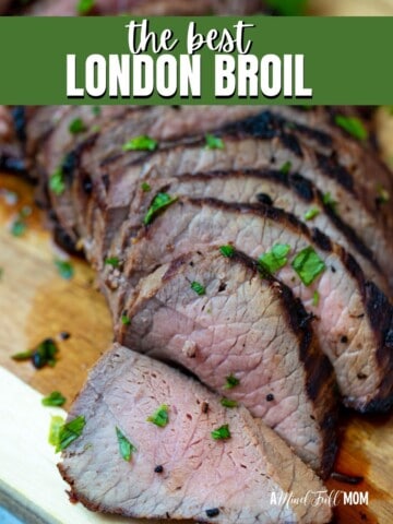 Sliced London Broil on cutting board with title that reads the best london broil.