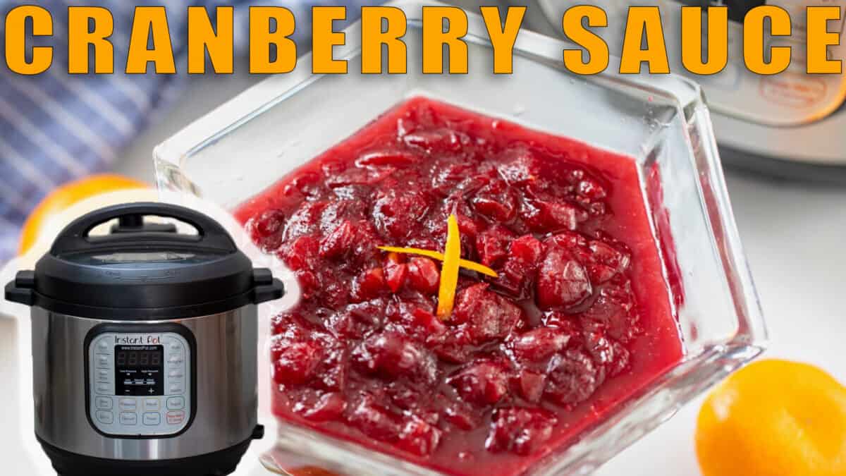 Cranberry Sauce with Instant Pot Cut Out and text that reads cranberry sauce. 