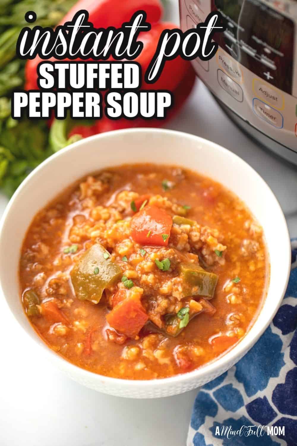 Instant Pot Stuffed Pepper Soup - Comfort Food Fast!