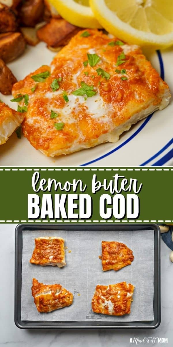 This recipe for Baked Cod produces restaurant-quality results with minimal prep work and easy-to-find ingredients! This simple recipe results in flaky, buttery, perfectly seasoned fish, making it the only cod recipe you will ever need!
