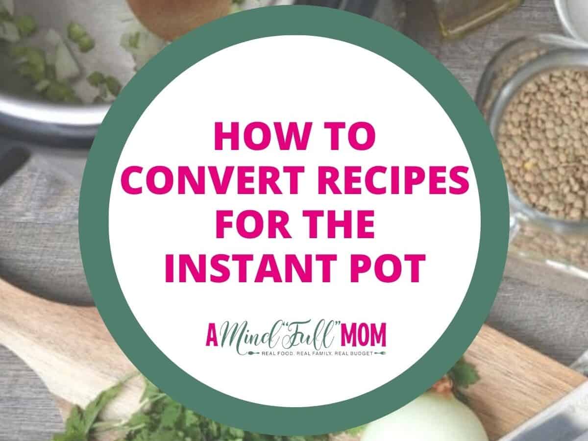 Instant Pot recipe conversion tips and strategies - The Washington Post