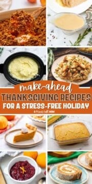 Collage of photos of side dishes and desserts that can be made in advance for Thanksgiving with text overlay that reads make-ahead Thanksgiving Recipes for a stress-free holiday.