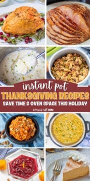 Collage of photos of Thanksgiving recipes made in Instant Pot with title text overlay Instant Pot Thanksgiving Recipes save time and oven space this holiday.