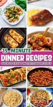 Collage of 8 recipes with text that reads 15-minute dinner recipes over 20 easy and nutritious recipes.