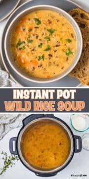 Collage of photos of creamy wild rice soup inside pressure cooker and in bowl with text overlay that reads Instant Pot Wild Rice Soup.