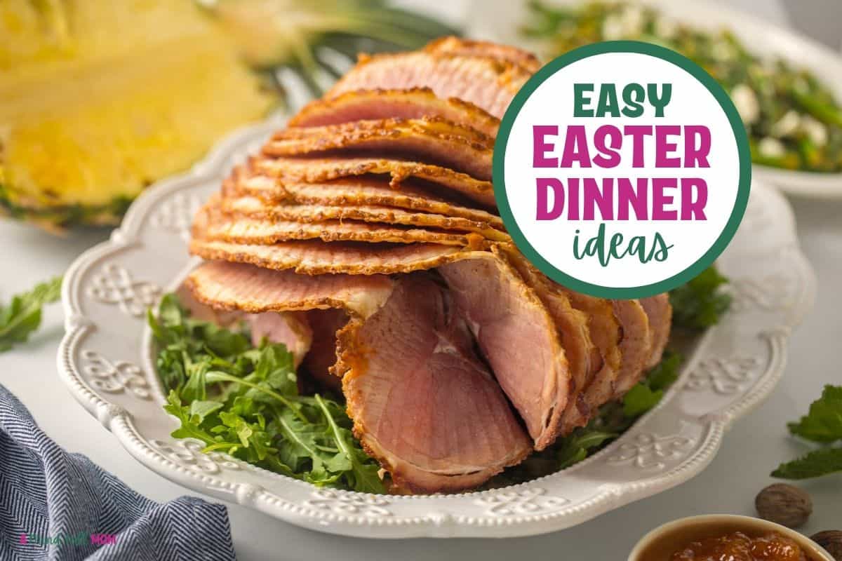 Easy Easter DInner Ideas for an Impressive Holiday Meal