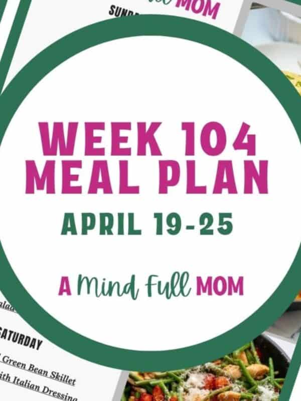 Photo of meal plan with text that reads Meal Plan Week 104.
