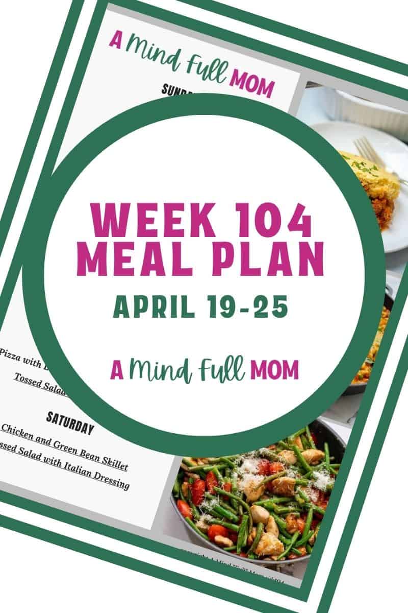 Photo of meal plan with text that reads Meal Plan Week 104.