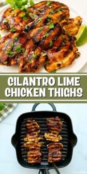 Collage of grilled chicken thighs on platter and on grill plate with text that reads cilantro lime chicken thighs.